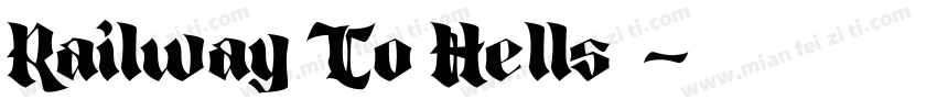Railway To Hells字体字体转换